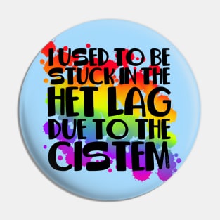 Stuck In Het Lag Rainbow Pin