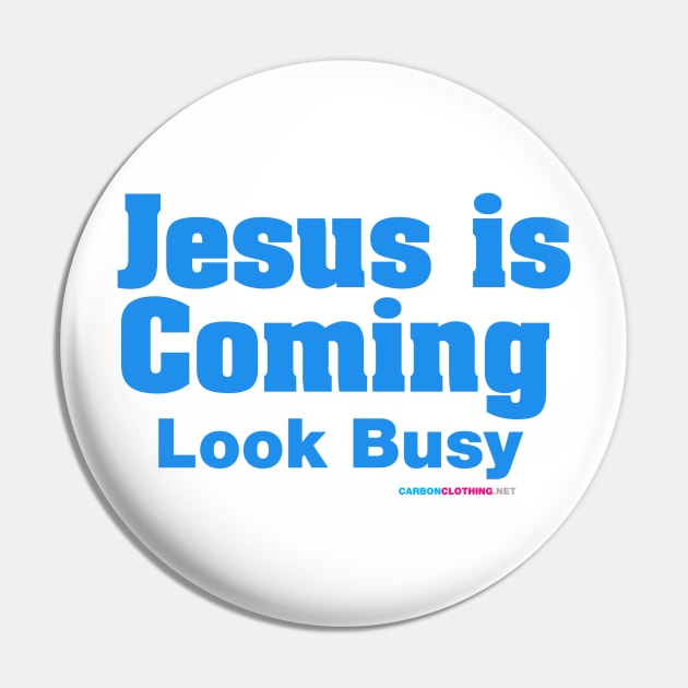 Jesus Is Coming Look Busy Pin by Kyandii