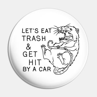 Possum - Let's Eat Trash and Get Hit By A Car Pin