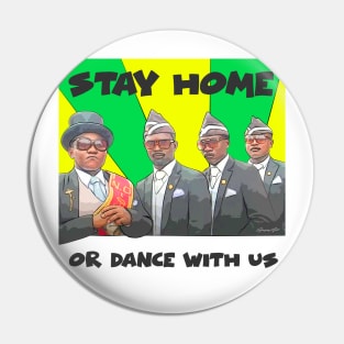 Stay home or Dance with us Pin