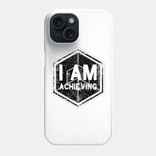 I AM Achieving - Affirmation - Black Phone Case