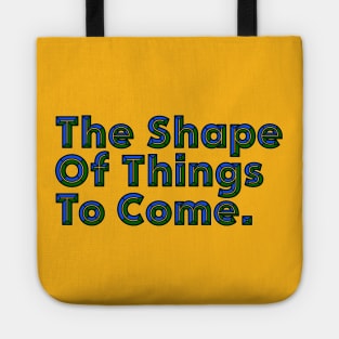 Good Things Come - The Shape of Things to Come - Good Things Take Time Tote