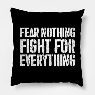 Fear Nothing Pillow