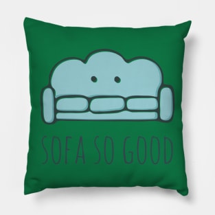 Sofa So Good Pillow