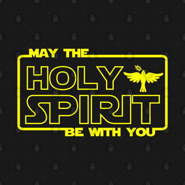 May the Holy Spirit Be With You by ChristianLifeApparel