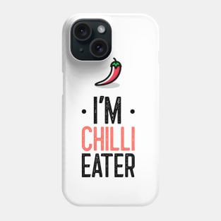 Iam Chilli Eater Phone Case