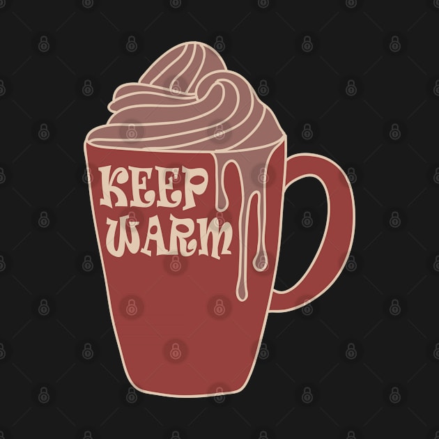 Keep Warm And Drink Hot Chocolate by Day81