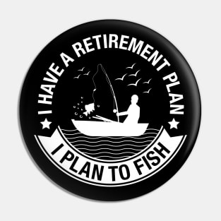 Retirement Plan Fishing Pin