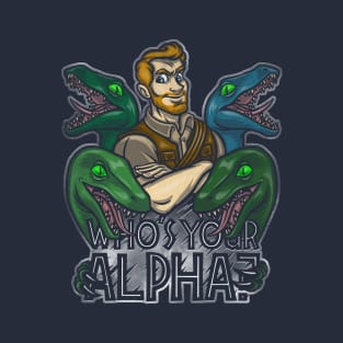 Who's Your Alpha? T-Shirt