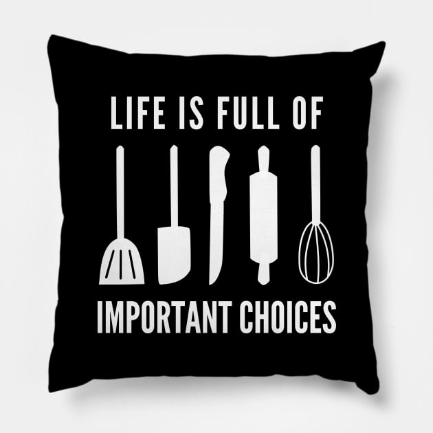 Life Is Full Of Important Choices Pillow by Petalprints