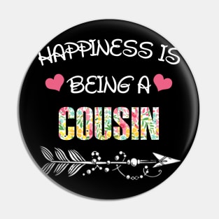 Happiness is being cousin floral gift Pin