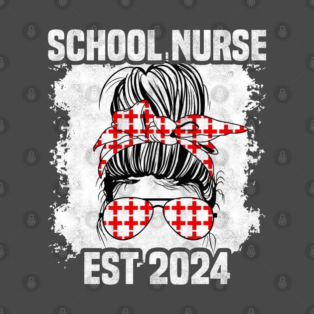 School Nurse Est 2024, Funny Messy Bun Nursing by BenTee