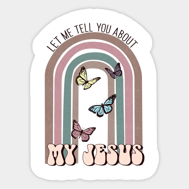 Let Me Tell You About My Jesus Rainbow T Shirt Let Me Tell You About My Jesus Rainbow T Shirt