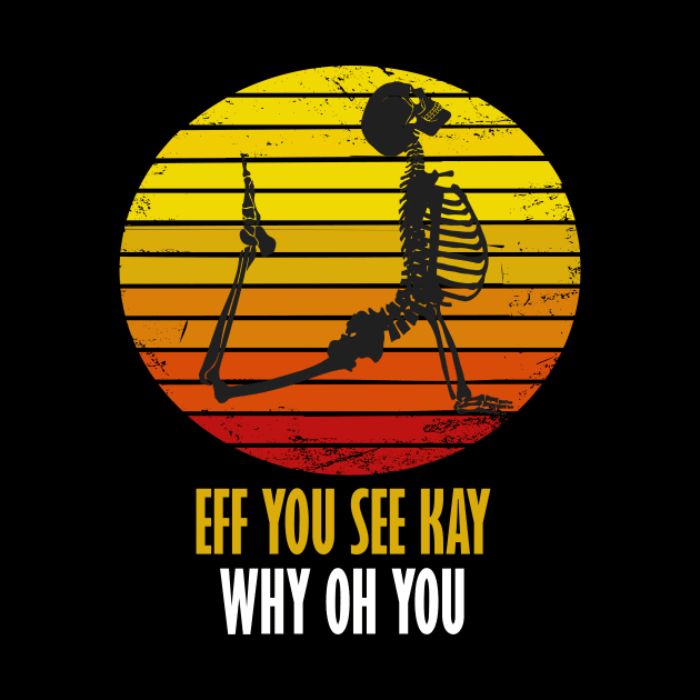 eff you see kay why oh you yoga lovers funny gift by DODG99