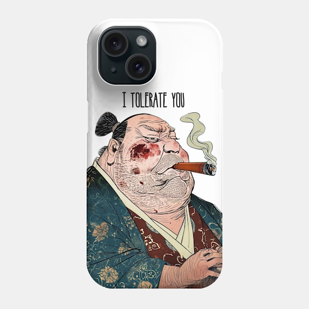 Puff Sumo: I Tolerate You Phone Case by Puff Sumo