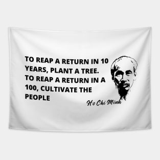 Ho Chi Minh quote-  "Cultivate the People" Tapestry