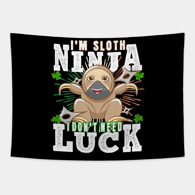 I'm Sloth Ninja I Don't Need Luck St. Patrick's Day Ninja Luck Green Kids Gift Clover Tapestry by BeHappy12