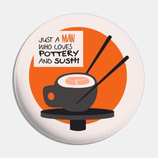 A man who loves pottery and sushi Pin