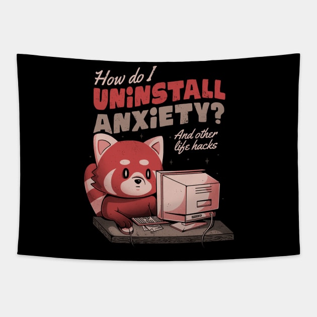 How Do I Uninstall Anxiety - Cute Funny Raccoon Gift Tapestry by eduely