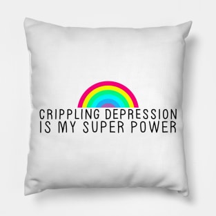 Crippling Depression Superpower Pillow