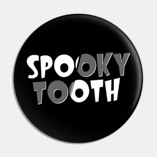 Spooky Tooth // Bold Display Pin