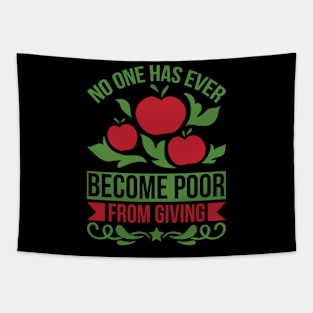 No One Has Ever Become Poor From Giving T Shirt For Women Men Tapestry