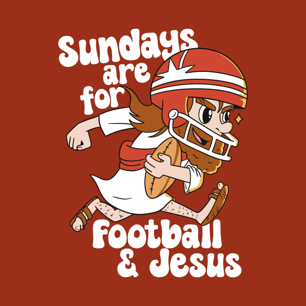 Sundays Are For Football & Jesus // Funny Church Sunday Football Jesus by SLAG_Creative