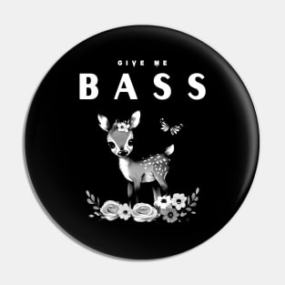 Give me Bass, my Deer Pin