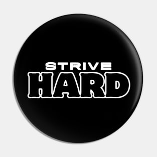 Bold Inspiration: The 'Strive Hard' Tee Pin