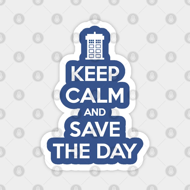 KEEP CALM AND SAVE THE DAY Magnet by thatotherartist