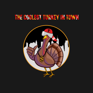 😎 🦃 The coolest turkey in town😎 T-Shirt