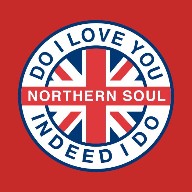 Do I love you -  Northern Soul by RussellTateDotCom