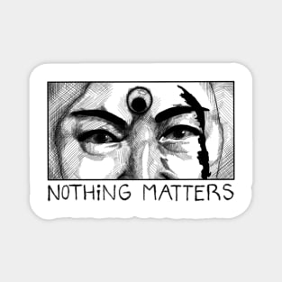 Everything Everywhere All At Once - Nothing Matters Magnet