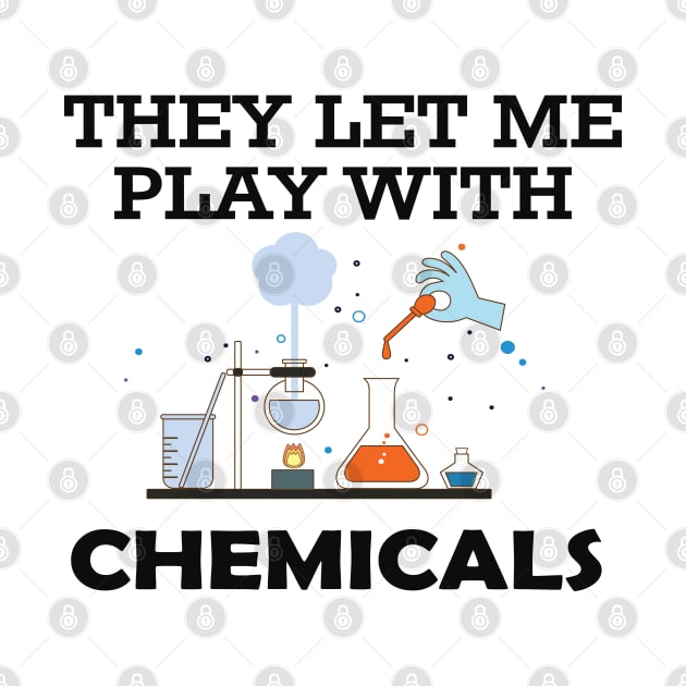 Chemist - They let me play with chemicals by KC Happy Shop