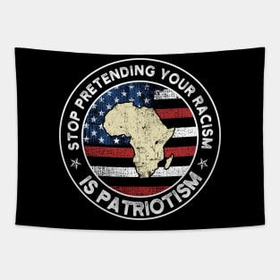 Stop Pretending Your Racism Is Patriotism USA Flag Gift Tapestry