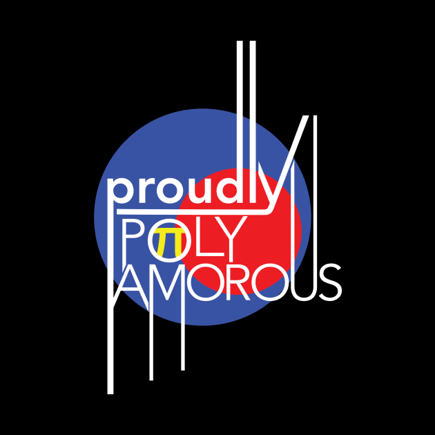 Proudly Polyamorous by inSomeBetween