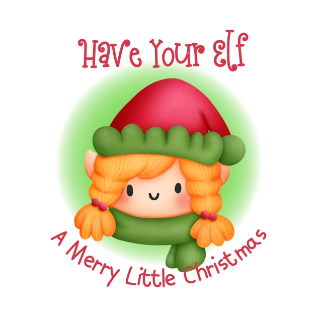 Have Your Elf A Merry Little Christmas by JanesCreations