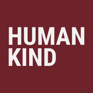 HUMAN - KIND T-Shirt