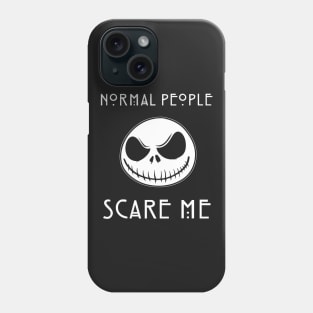 Normal People Scare Me - Jack Skellington, The nightmare before Christmas, halloween, pumpkin king Phone Case