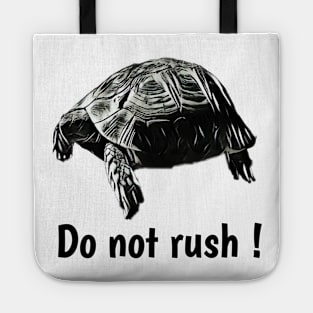 Do not rush Tote