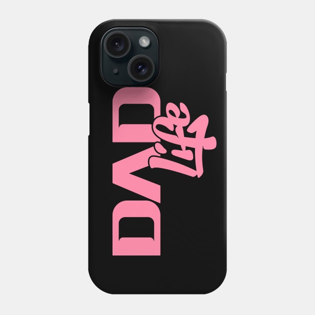 Dad Life (Pink) Phone Case by NRDesign