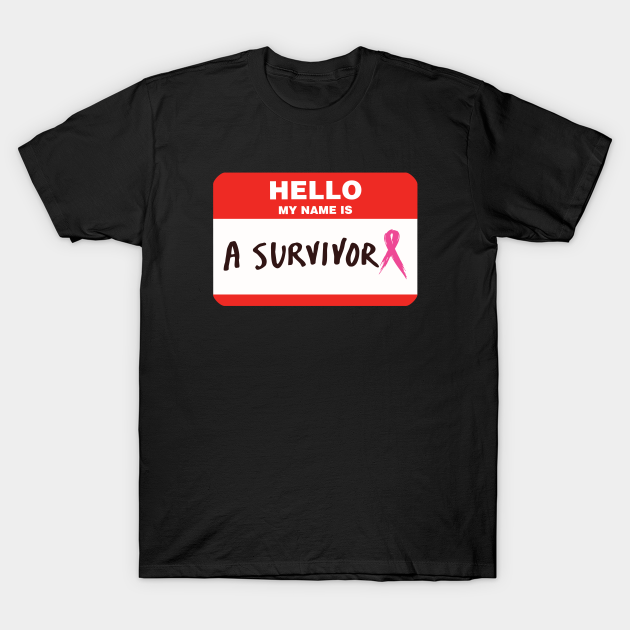 Discover Hello My Name is A Survivor Breast Cancer Name Tag Full Sized - Breast Cancer Awareness Support - T-Shirt