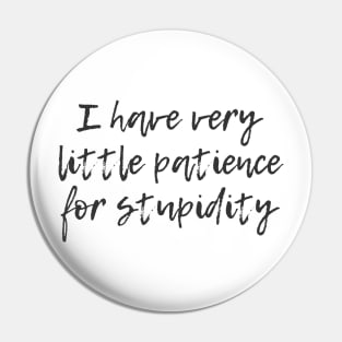 Very Little Patience Pin