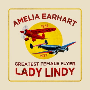 Amelia Earhart • "Greatest Female Flyer" • Lady Lindy T-Shirt