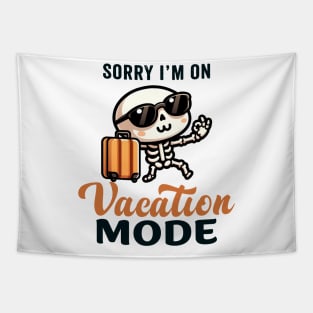 Sorry I'm on vacation mode - Cute skeleton Tapestry