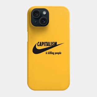 Capitalism is killing people Phone Case