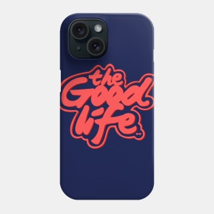 The Good Life #eclecticart Phone Case