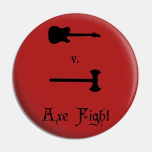 Axe Fight Pin