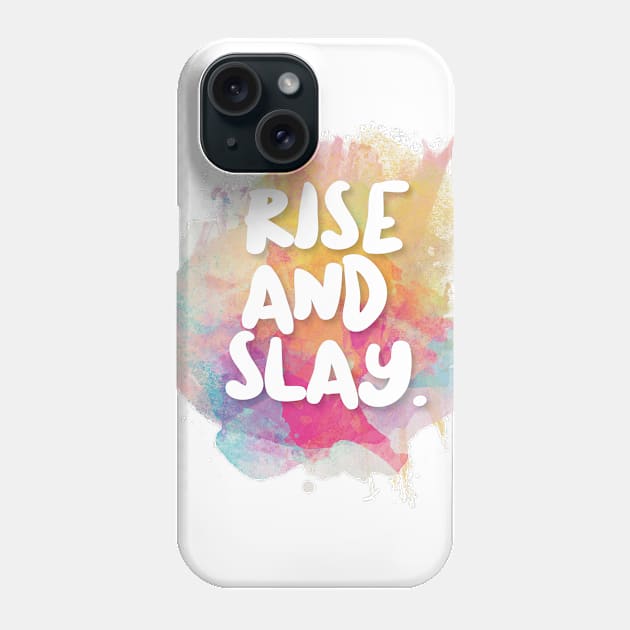 Rise And Slay - Motivational Quotes Phone Case by DankFutura