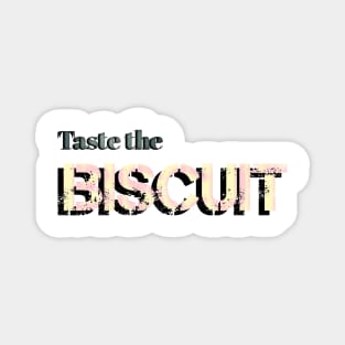 Taste the Biscuit Magnet